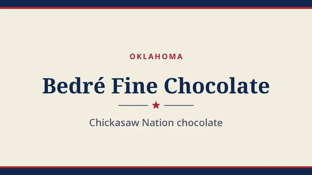 Title card: Bedré Fine Chocolate (Chickasaw Nation), Oklahoma (no product photo yet)