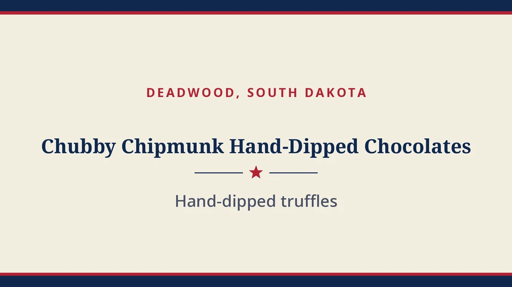 Title card: Chubby Chipmunk Hand-Dipped Chocolates, Deadwood, South Dakota (no product photo yet)