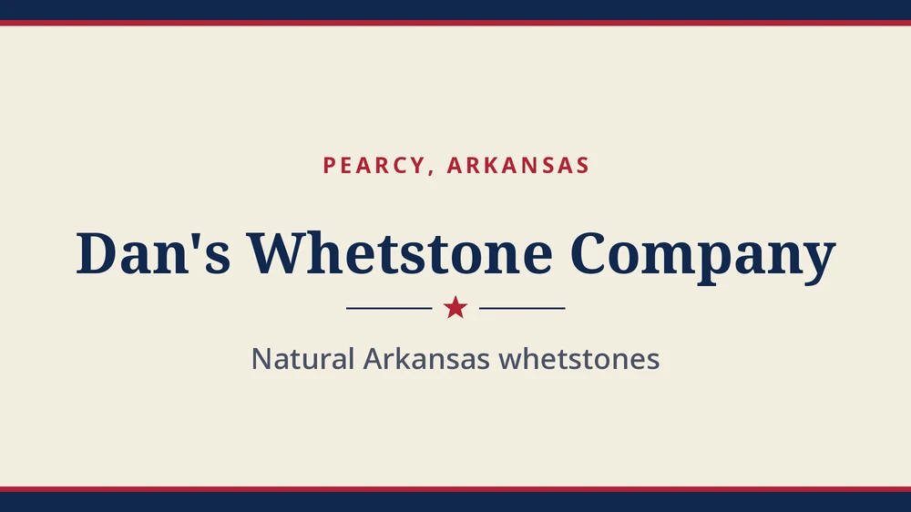 Title card: Dan's Whetstone Company, Pearcy, Arkansas (no product photo yet)