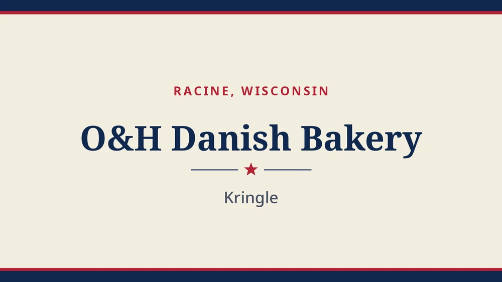 Title card: O&H Danish Bakery, Racine, WI (no product photo yet)