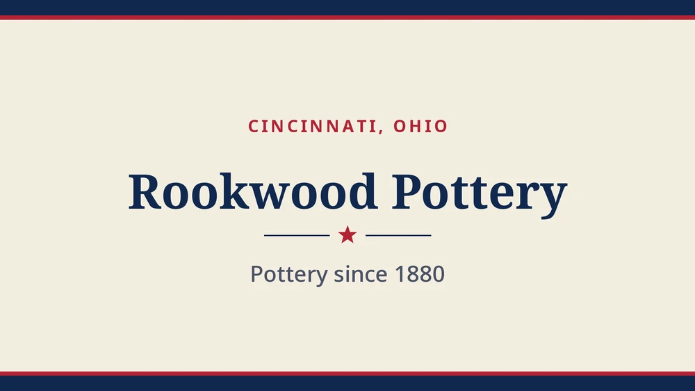 Title card: Rookwood Pottery, Cincinnati, Ohio (no product photo yet)