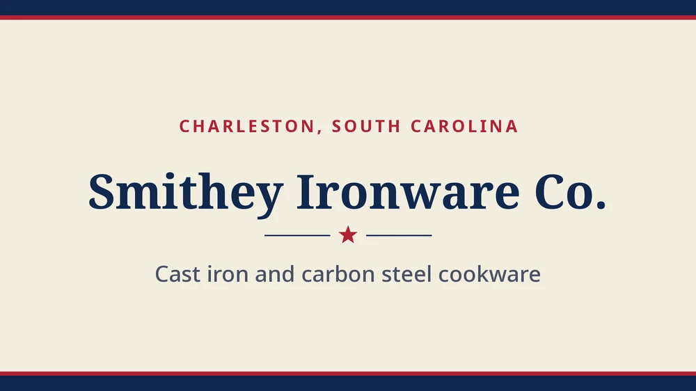 Title card: Smithey Ironware Co., Charleston, South Carolina (no product photo yet)