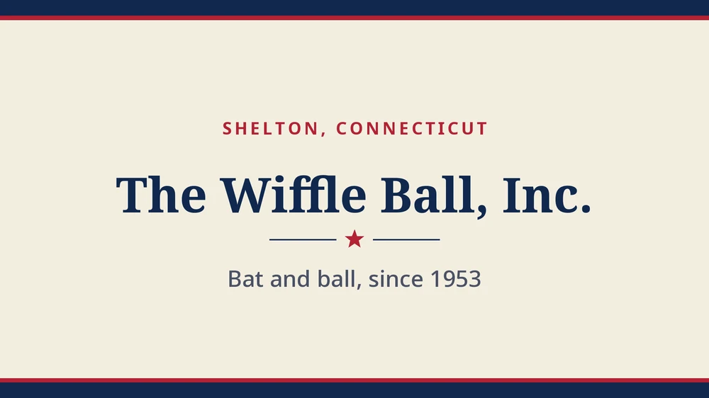 Title card: The Wiffle Ball, Inc., Shelton, Connecticut (no product photo yet)